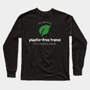 Plastic Free Travel Sustainable Tourism Long Sleeve T-Shirt